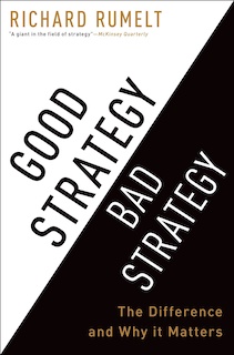 Good Strategy, Bad Strategy